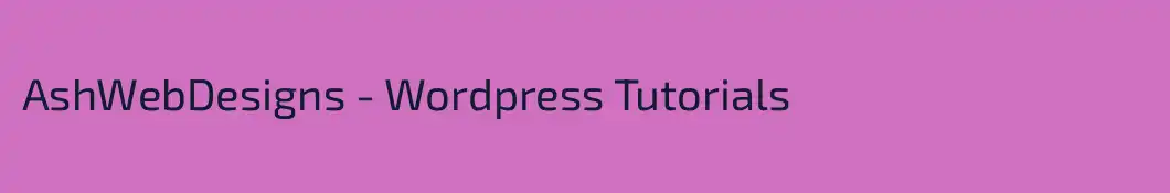 AshWebDesigns - Wordpress Tutorials